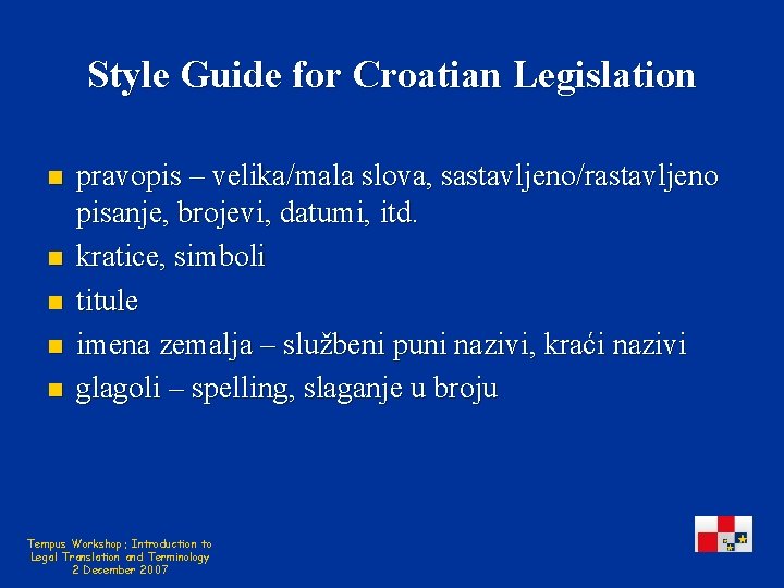 Style Guide for Croatian Legislation n n pravopis – velika/mala slova, sastavljeno/rastavljeno pisanje, brojevi,