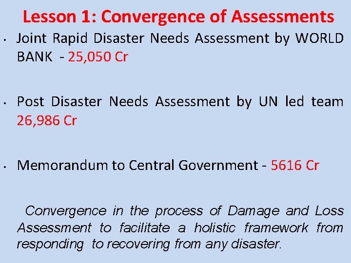 Lesson 1: Convergence of Assessments • • • Joint Rapid Disaster Needs Assessment by