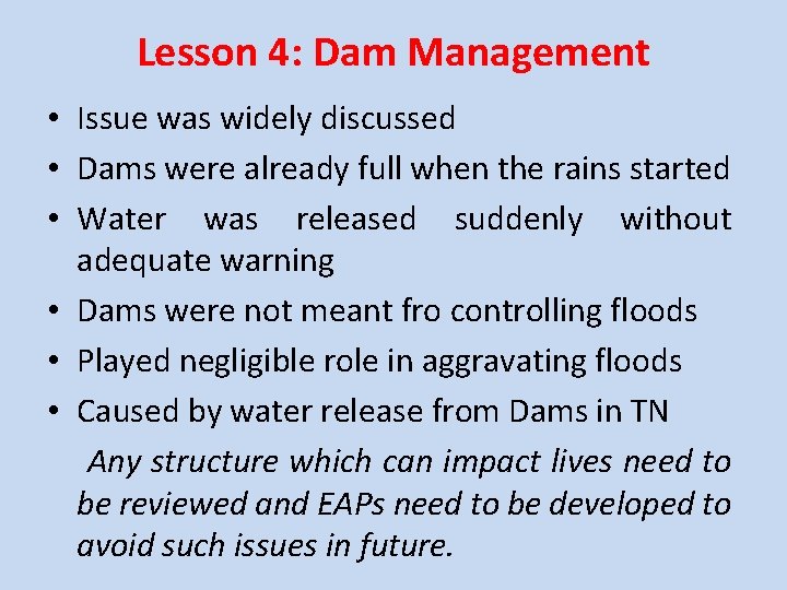Lesson 4: Dam Management • Issue was widely discussed • Dams were already full