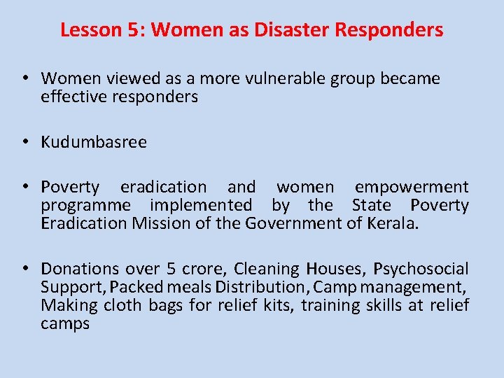Lesson 5: Women as Disaster Responders • Women viewed as a more vulnerable group