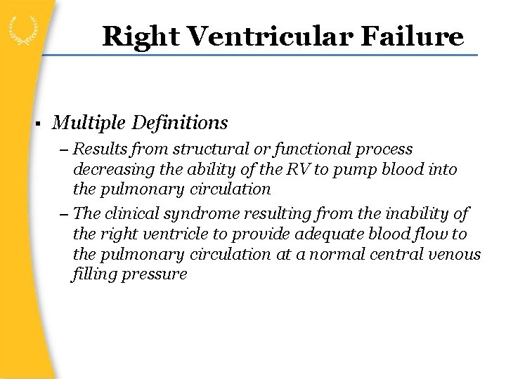 Right Ventricular Failure Multiple Definitions – Results from structural or functional process decreasing the