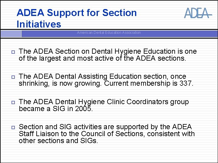 ADEA Support for Section Initiatives American Dental Education Association The ADEA Section on Dental