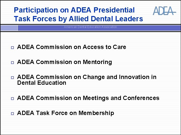 Participation on ADEA Presidential Task Forces by Allied Dental Leaders American Dental Education Association