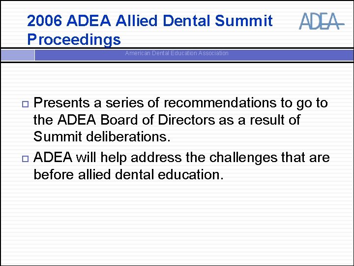 2006 ADEA Allied Dental Summit Proceedings American Dental Education Association Presents a series of