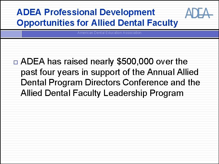 ADEA Professional Development Opportunities for Allied Dental Faculty American Dental Education Association ADEA has
