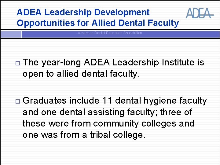 ADEA Leadership Development Opportunities for Allied Dental Faculty American Dental Education Association The year-long