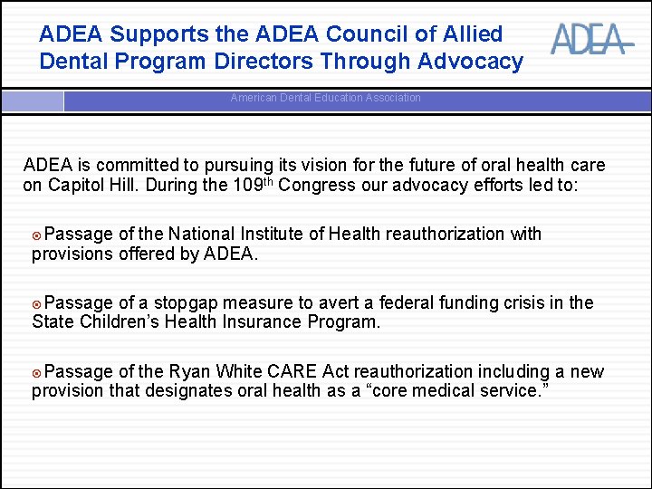 ADEA Supports the ADEA Council of Allied Dental Program Directors Through Advocacy American Dental