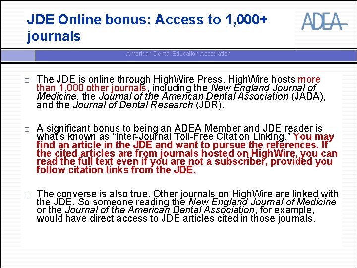 JDE Online bonus: Access to 1, 000+ journals American Dental Education Association The JDE