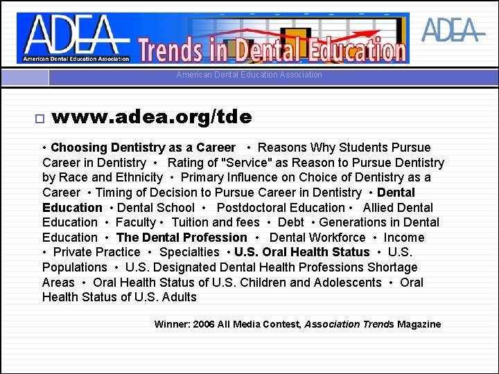 American Dental Education Association www. adea. org/tde • Choosing Dentistry as a Career •