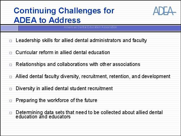 Continuing Challenges for ADEA to Address American Dental Education Association Leadership skills for allied