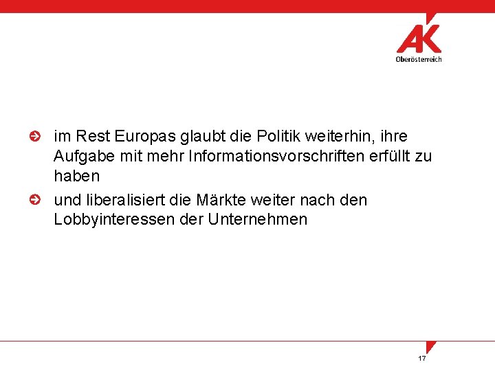 im Rest Europas glaubt die Politik weiterhin, ihre Aufgabe mit mehr Informationsvorschriften erfüllt zu