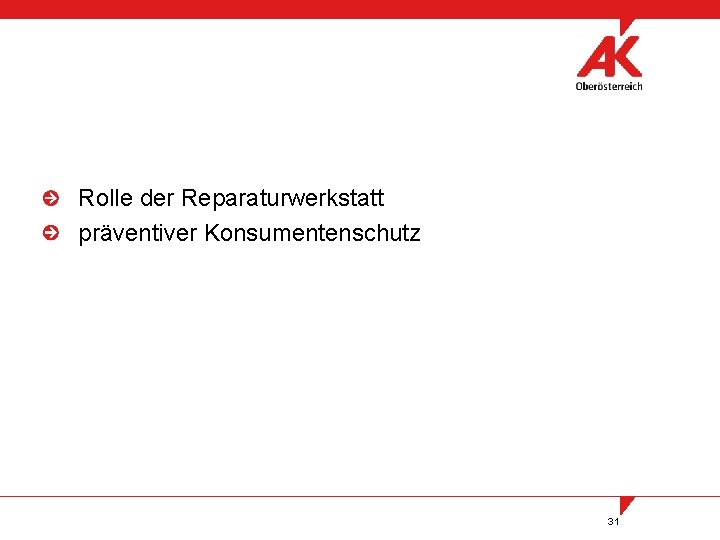 Rolle der Reparaturwerkstatt präventiver Konsumentenschutz 31 