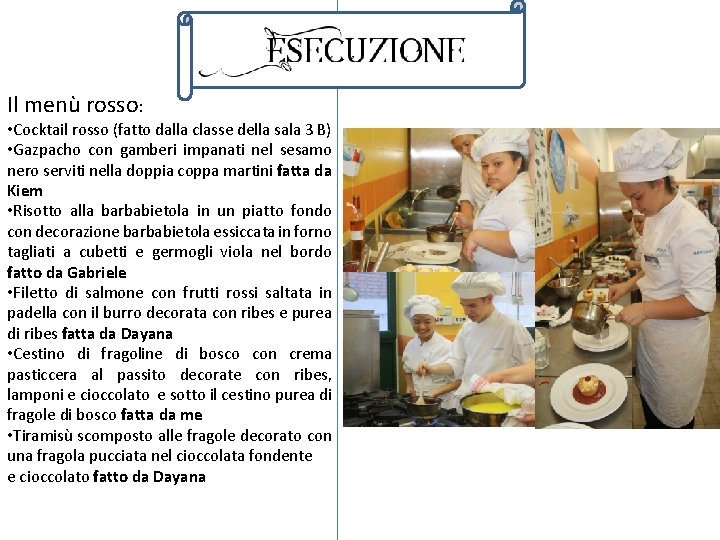 Il menù rosso: • Cocktail rosso (fatto dalla classe della sala 3 B) • Il menù rosso: • Cocktail rosso (fatto dalla classe della sala 3 B) •