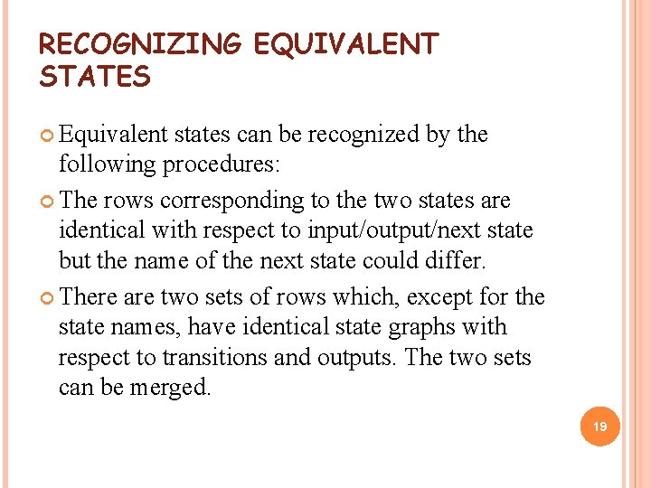 RECOGNIZING EQUIVALENT STATES Equivalent states can be recognized by the following procedures: The rows