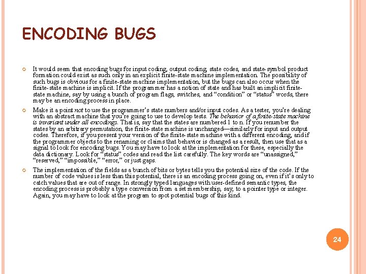 ENCODING BUGS It would seem that encoding bugs for input coding, output coding, state