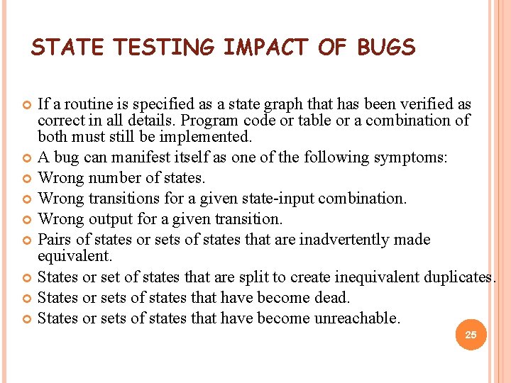 STATE TESTING IMPACT OF BUGS If a routine is specified as a state graph