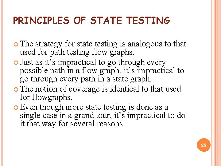 PRINCIPLES OF STATE TESTING The strategy for state testing is analogous to that used