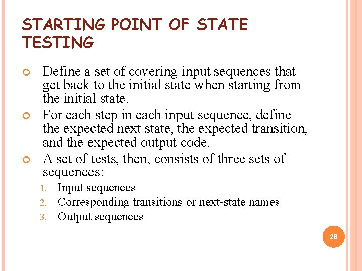 STARTING POINT OF STATE TESTING Define a set of covering input sequences that get