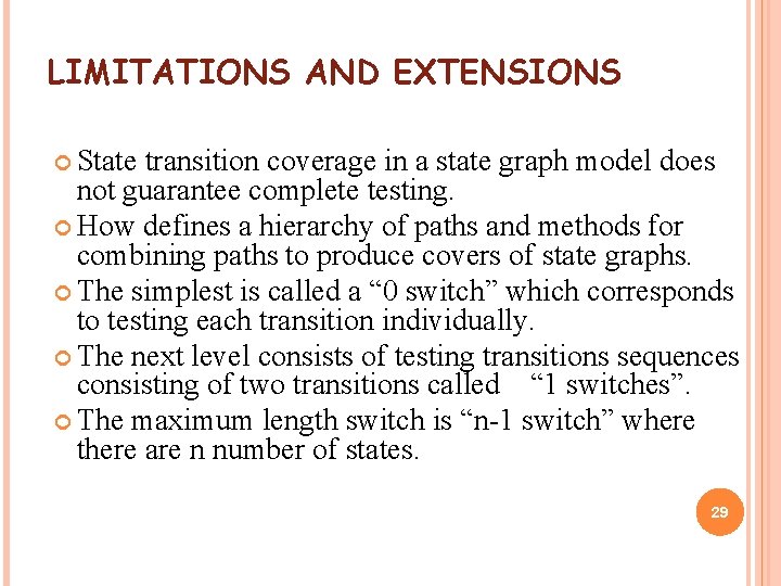 LIMITATIONS AND EXTENSIONS State transition coverage in a state graph model does not guarantee