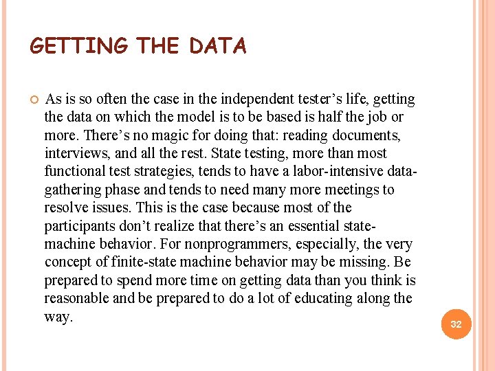 GETTING THE DATA As is so often the case in the independent tester’s life,