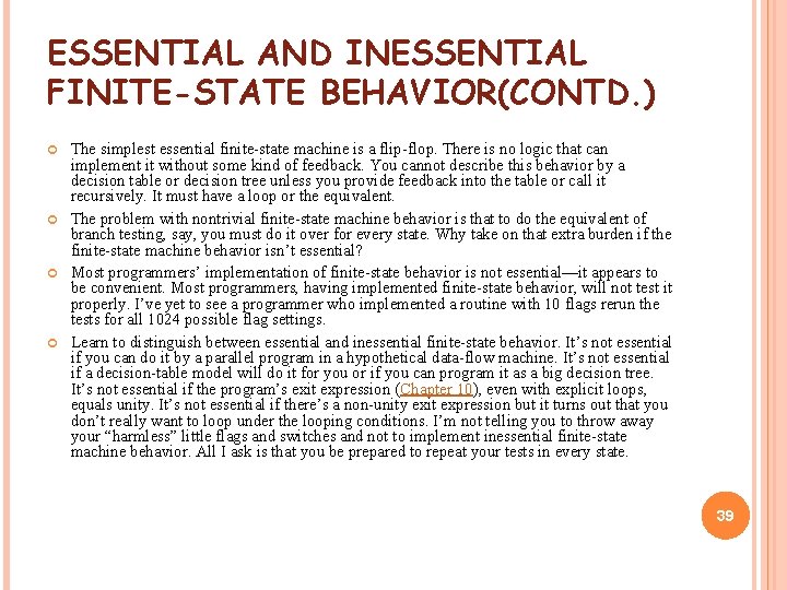 ESSENTIAL AND INESSENTIAL FINITE-STATE BEHAVIOR(CONTD. ) The simplest essential finite-state machine is a flip-flop.