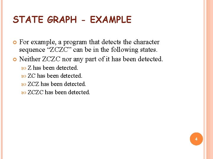 STATE GRAPH - EXAMPLE For example, a program that detects the character sequence “ZCZC”