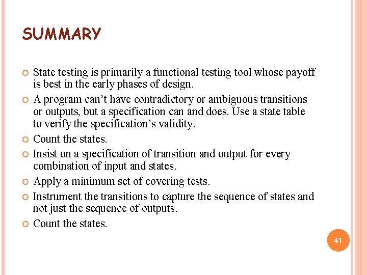 SUMMARY State testing is primarily a functional testing tool whose payoff is best in