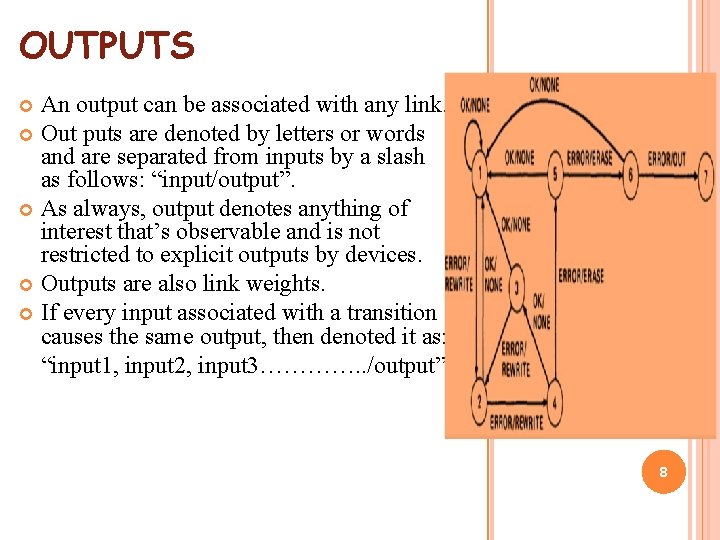 OUTPUTS An output can be associated with any link. Out puts are denoted by