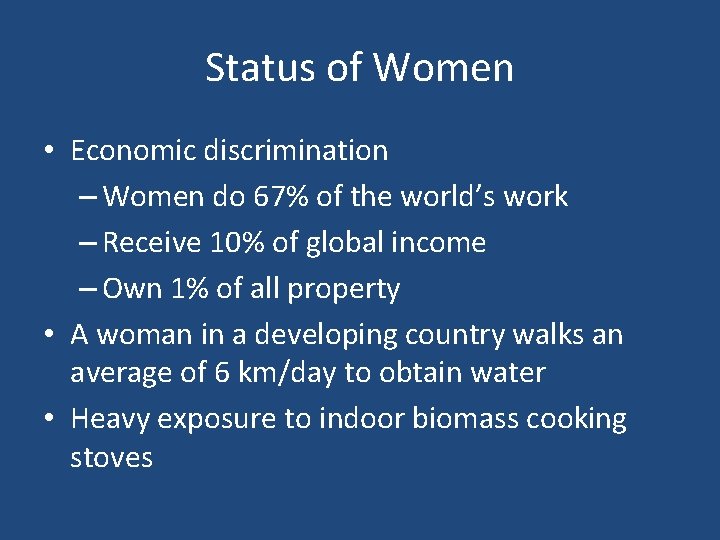 Status of Women • Economic discrimination – Women do 67% of the world’s work