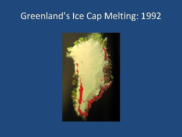 Greenland’s Ice Cap Melting: 1992 