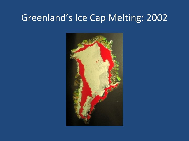 Greenland’s Ice Cap Melting: 2002 