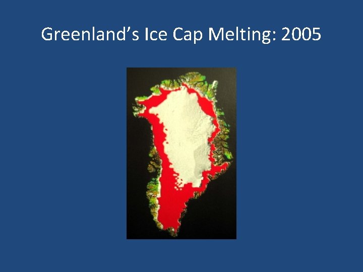 Greenland’s Ice Cap Melting: 2005 
