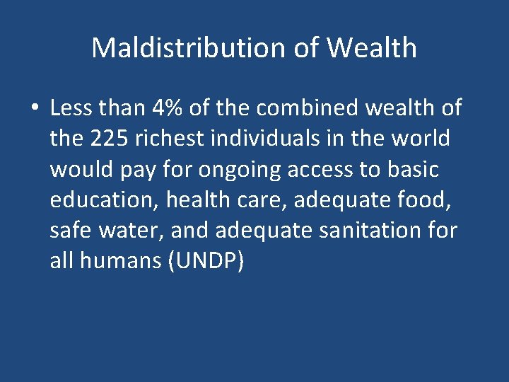 Maldistribution of Wealth • Less than 4% of the combined wealth of the 225