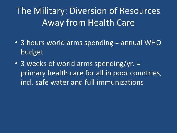 The Military: Diversion of Resources Away from Health Care • 3 hours world arms