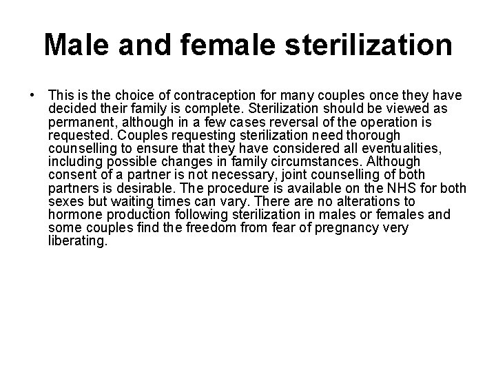 Male and female sterilization • This is the choice of contraception for many couples