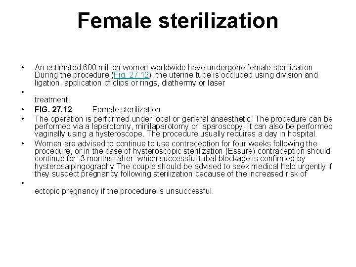 Female sterilization • • • An estimated 600 million women worldwide have undergone female