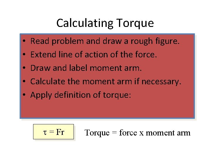 Calculating Torque • • • Read problem and draw a rough figure. Extend line Calculating Torque • • • Read problem and draw a rough figure. Extend line