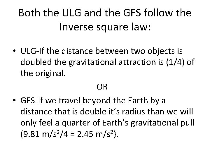 Both the ULG and the GFS follow the Inverse square law: • ULG-If the Both the ULG and the GFS follow the Inverse square law: • ULG-If the