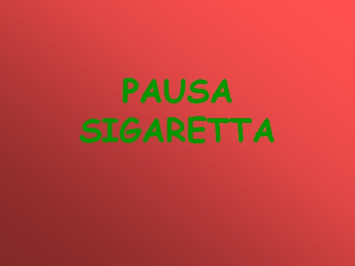 PAUSA SIGARETTA 