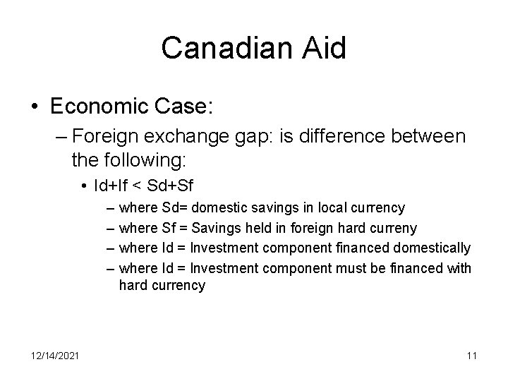 Canadian Aid • Economic Case: – Foreign exchange gap: is difference between the following: