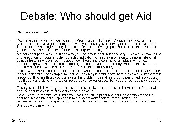Debate: Who should get Aid • Class Assignment #4: • You have been asked