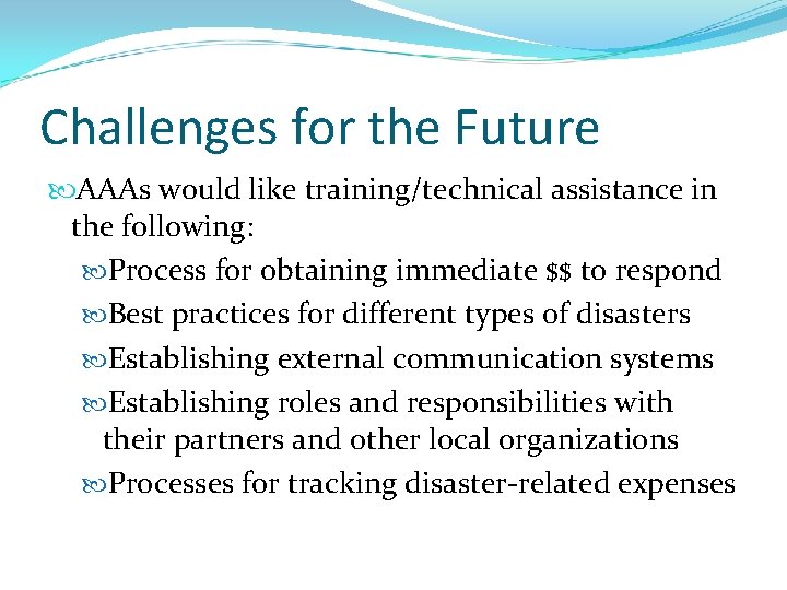 Challenges for the Future AAAs would like training/technical assistance in the following: Process for Challenges for the Future AAAs would like training/technical assistance in the following: Process for