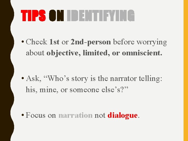 TIPS ON IDENTIFYING • Check 1 st or 2 nd-person before worrying about objective,