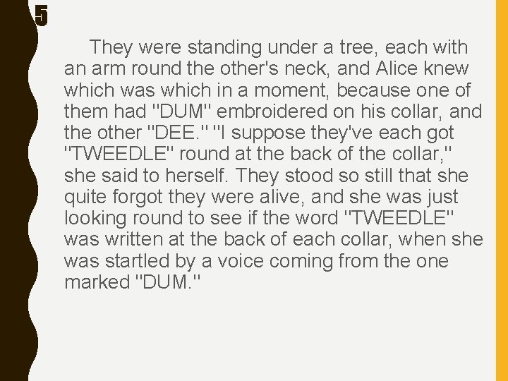 5 They were standing under a tree, each with an arm round the other's