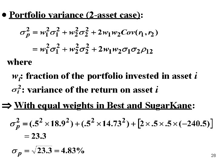  Portfolio variance (2 -asset case): where wi: fraction of the portfolio invested in