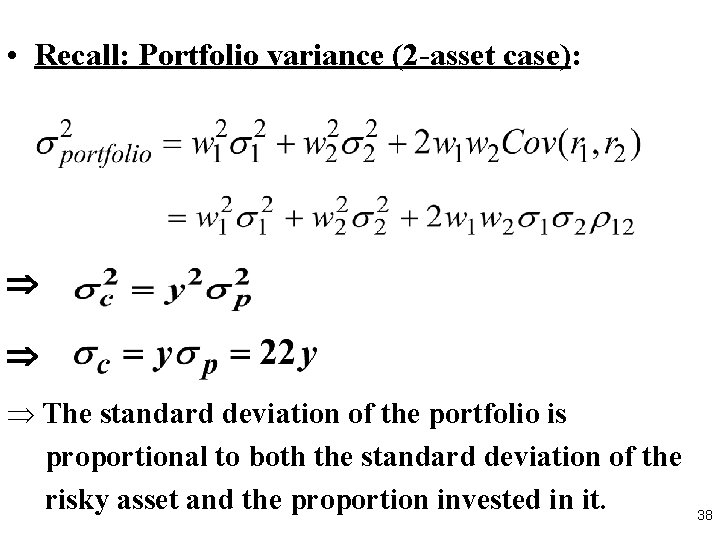  • Recall: Portfolio variance (2 -asset case): Þ The standard deviation of the