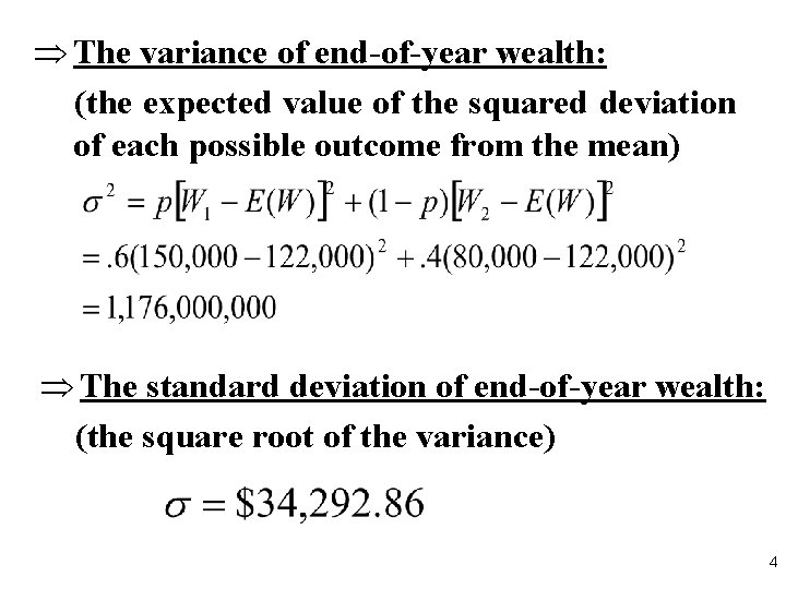 Þ The variance of end-of-year wealth: (the expected value of the squared deviation of