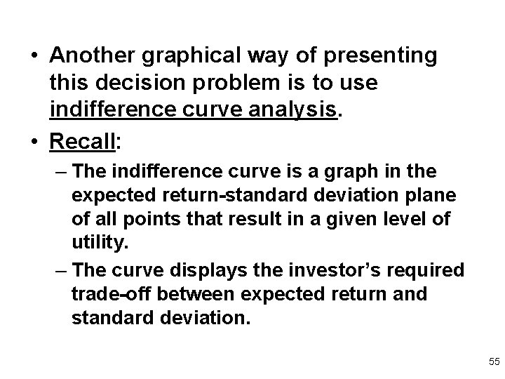  • Another graphical way of presenting this decision problem is to use indifference