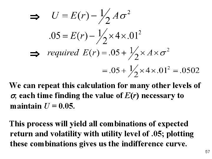  We can repeat this calculation for many other levels of , each time