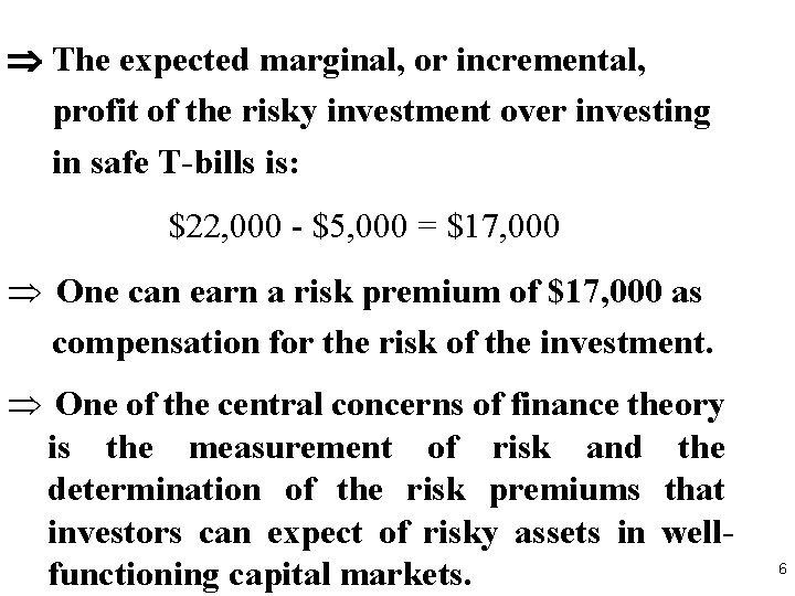  The expected marginal, or incremental, profit of the risky investment over investing in